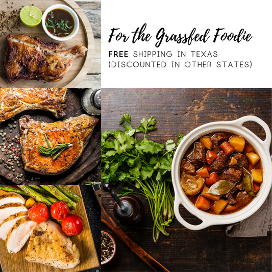 For the Grassfed Foodie - Grass fed Beef, Pork, Chicken Variety