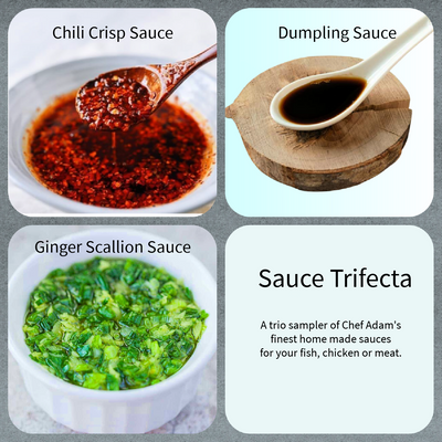 Sauce Trifecta (Scallion/Ginger, Chili Crisp & Dumpling sauce)